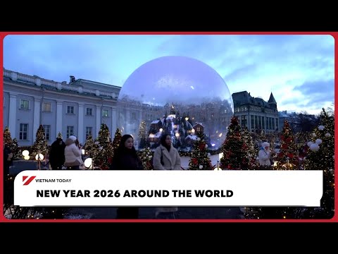 New Year 2026 around the world | Vietnam Today
