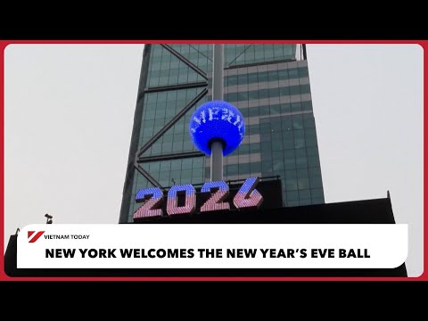 New York welcomes the New Year's Eve ball | Vietnam Today