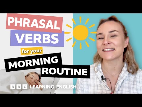 Morning routine: Phrasal verbs with Georgie
